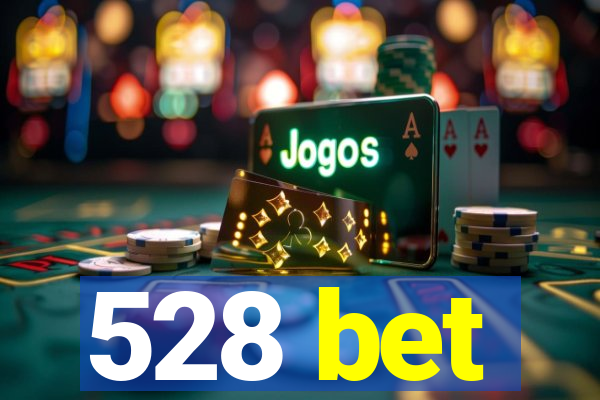 528 bet